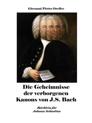 cover image of Die Geheimnisse der verborgenen Kanons von J.S. Bach